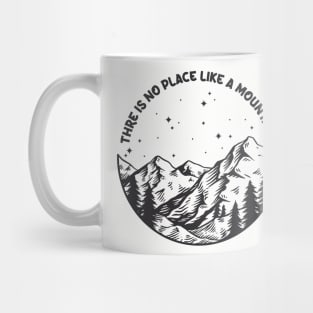 THERE IS NO PLACE LIKE A MOUNTAIN Mug